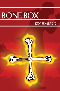 Bone Box by Jay Amberg. Cover illustration by John Cowlin.